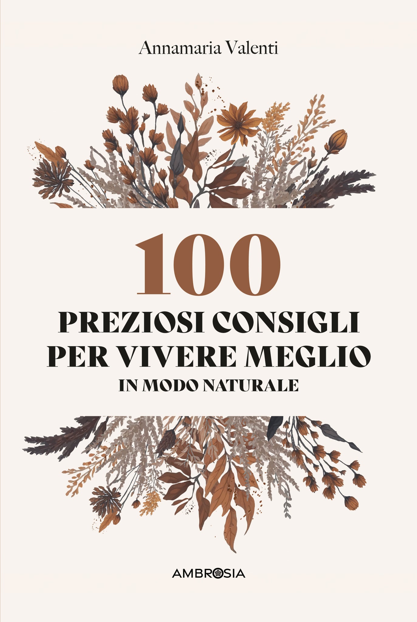100 preziosi consigli per vivere meglio in modo naturale